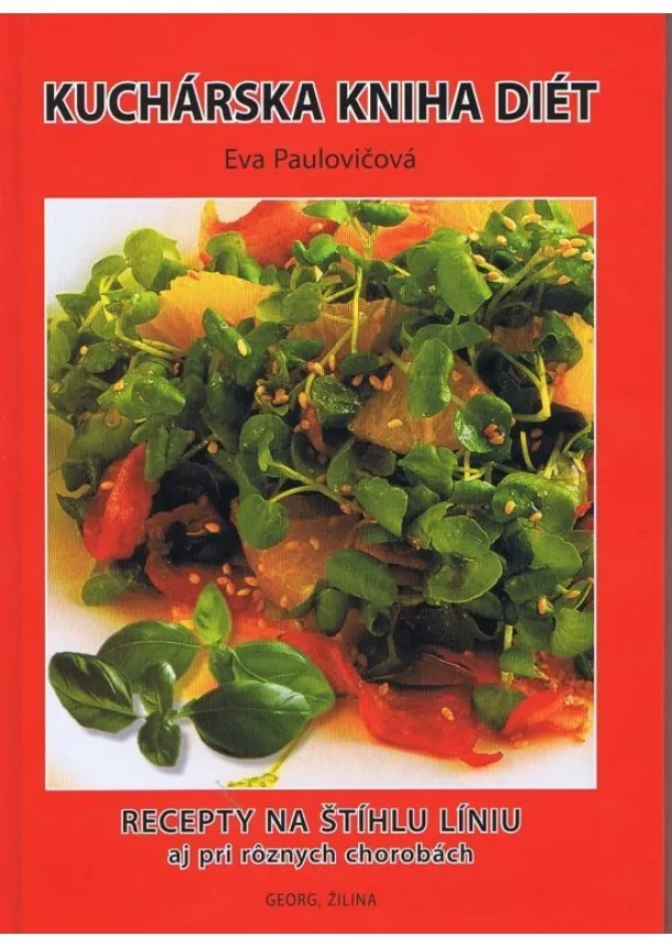 Eva Paulovičová - Kuchárska kniha diét - Recepty pre štíhlu líniu aj pri chorobách.