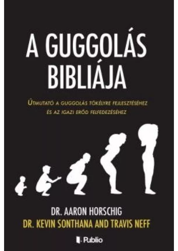 Dr. Aaron Horschig - A guggolás bibliája