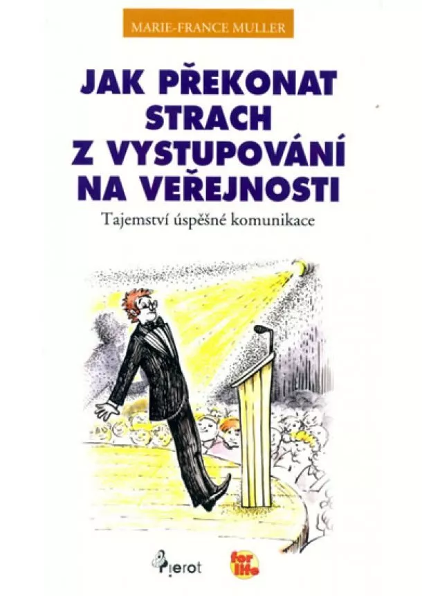 Marie-France Muller - Jak překonat strach z vystupování na veřejnosti