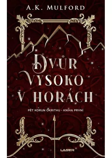 Dvůr vysoko v horách - Pět korun Okrithu - Kniha první