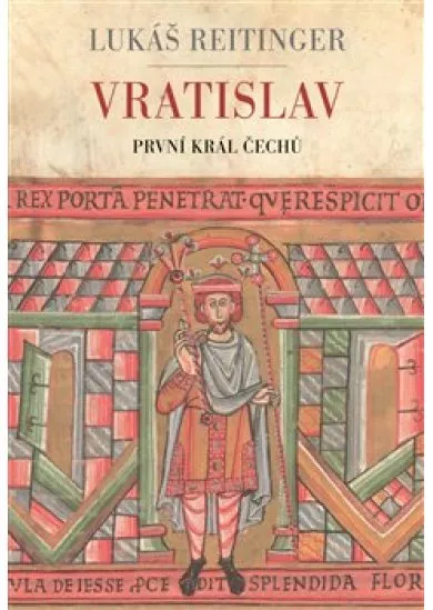 Vratislav - První král Čechů