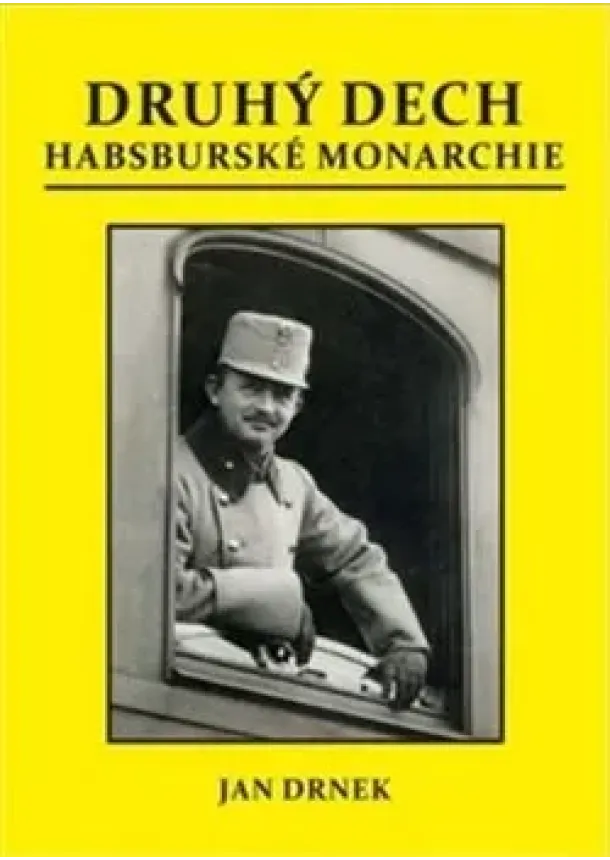 Jan Drnek - Druhý dech habsburské monarchie