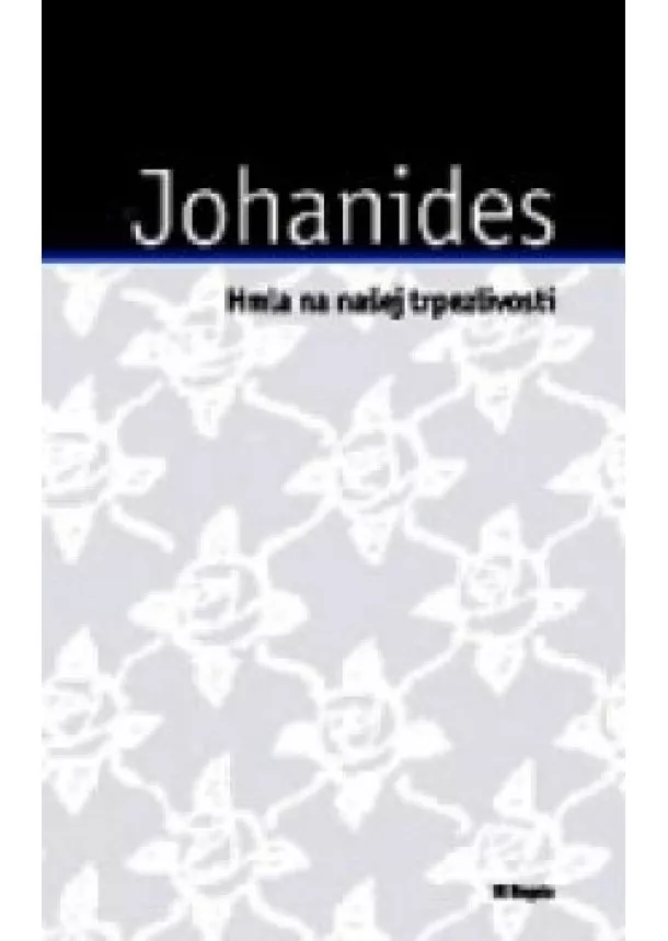 Ján Johanides - Hmla na našej trpezlivosti