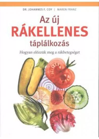AZ ÚJ RÁKELLENES TÁPLÁLKOZÁS