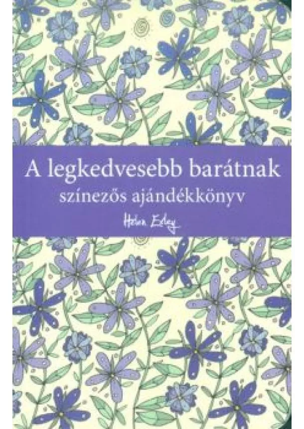 Helen Exley - A legkedvesebb barátnak /Színezős ajándékkönyv