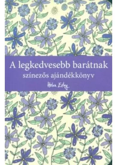 A legkedvesebb barátnak /Színezős ajándékkönyv