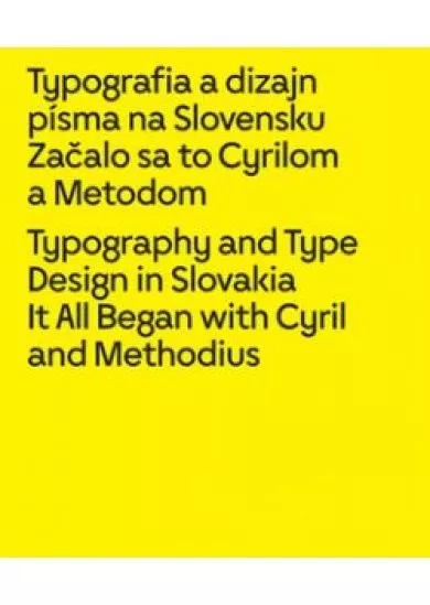 Typografia a dizajn písma na Slovensku Začalo sa to Cyrilom a Metodom Dvojjazyčná - A-S