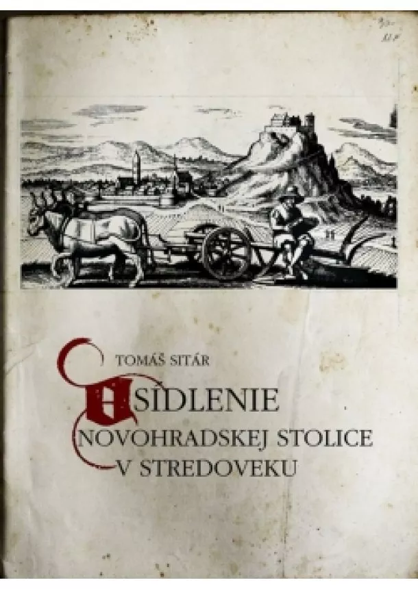 Tomáš Sitár - Osídlenie Novohradskej stolice v stredoveku