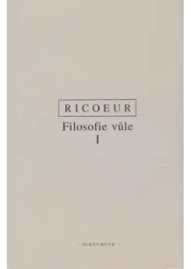 Filosofie vůle I. - Fenomenologie svobody