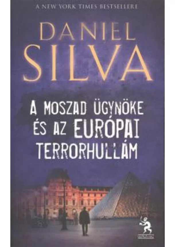 Daniel Silva - A MOSZAD ÜGYNÖKE ÉS AZ EURÓPAI TERRORHULLÁM