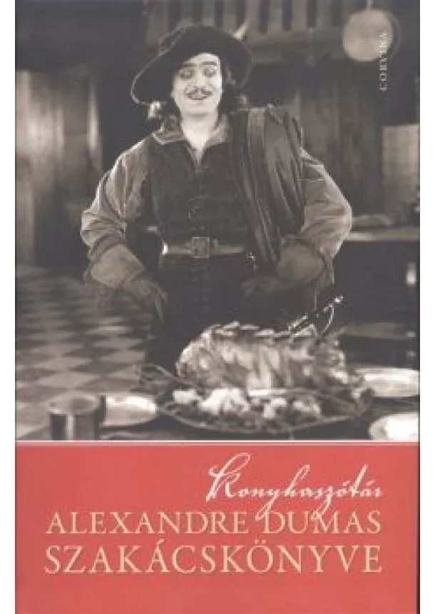 Szederkényi Olga - Alexandre Dumas szakácskönyve /Konyhaszótár