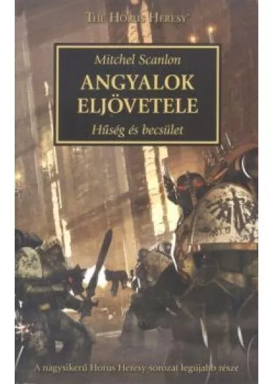 ANGYALOK ELJÖVETELE - HŰSÉG ÉS BECSÜLET