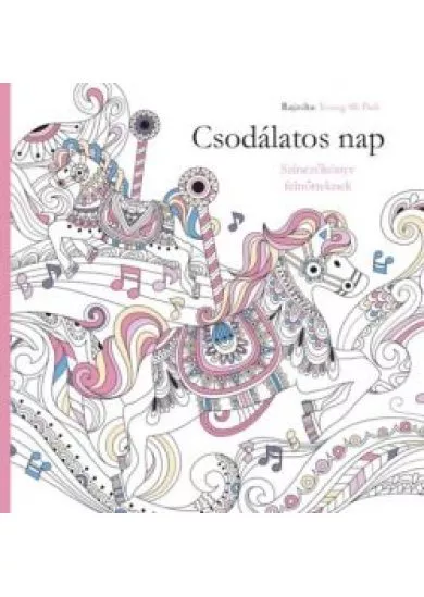 CSODÁLATOS NAP /SZÍNEZŐKÖNYV FELNŐTTEKNEK