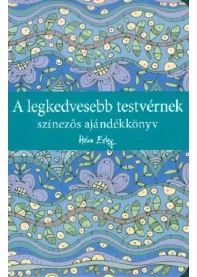 A legkedvesebb testvérnek /Színezős ajándékkönyv