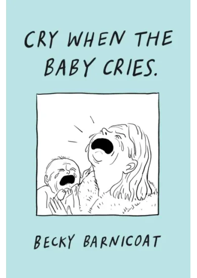 Cry When the Baby Cries