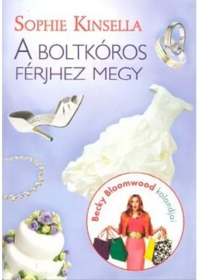 A BOLTKÓROS FÉRJHEZ MEGY