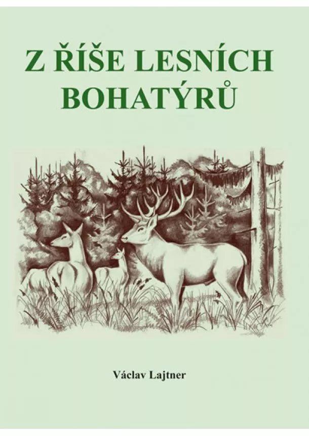 Václav Lajtner - Z říše lesních bohatýrů