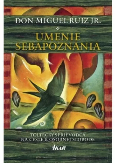 Umenie sebapoznania - Toltécky sprievodca na ceste k osobnej slobode