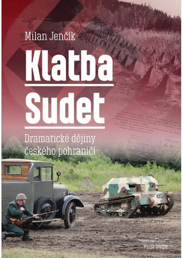Milan Jenčík - Klatba Sudet - Dramatické dějiny českého pohraničí
