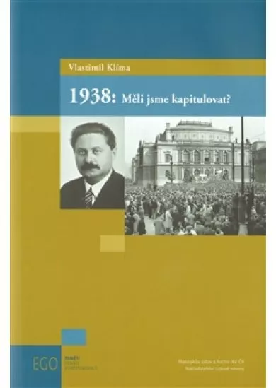 1938: Měli jsme kapitulovat?