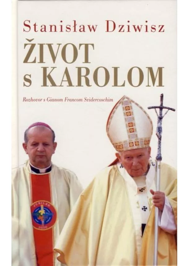 Stanislav Dziwisz - Život s Karolom