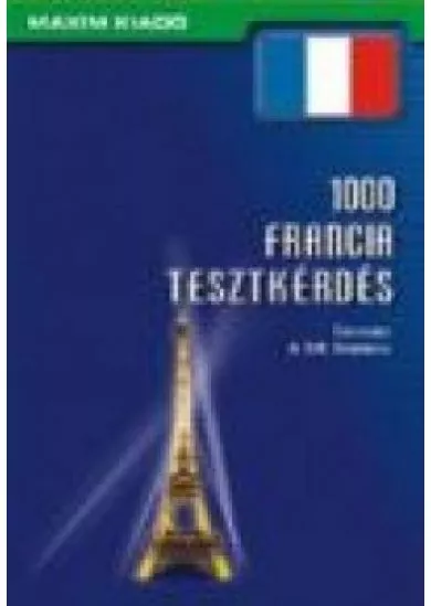 1000 FRANCIA TESZTKÉRDÉS
