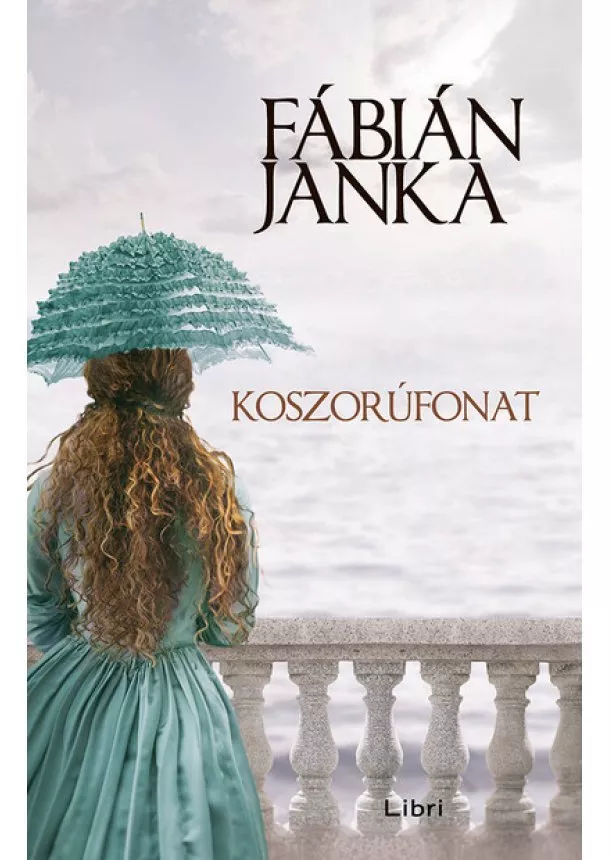 Fábián Janka - Koszorúfonat (3. kiadás)