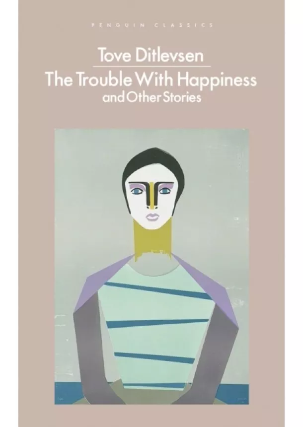 Tove Ditlevsen - The Trouble with Happiness