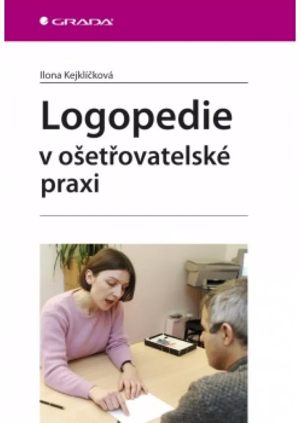 Ilona Kejklíčková - Logopedie v ošetřovatelské péči