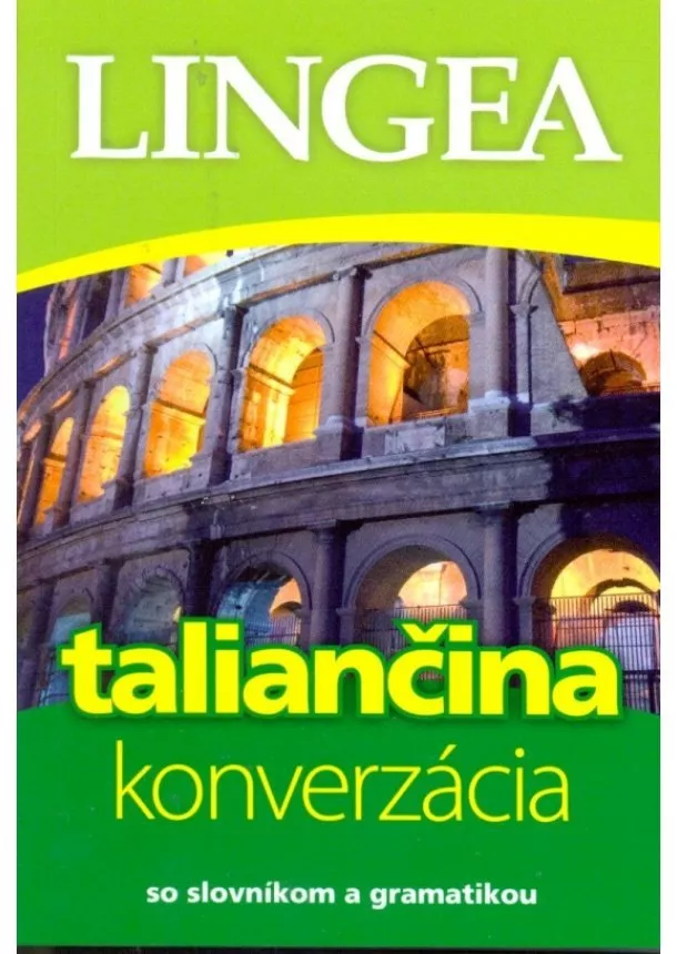 Kolektív - LINGEA-Taliančina-konverzácia so slovníkom a gramatikou-2.vydanie