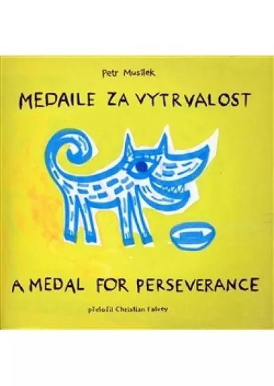 Medaile za vytrvalost/A medal for perseverance