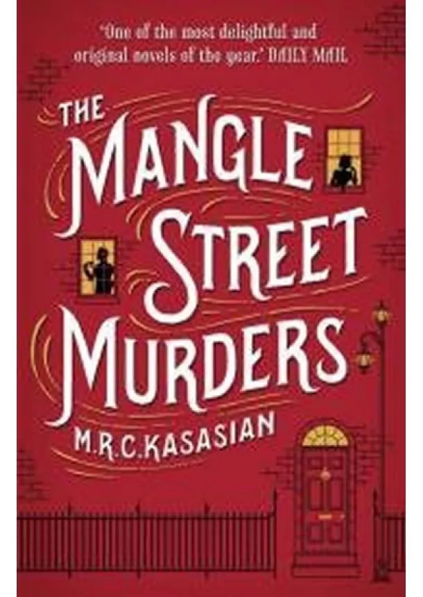 M.R.C. Kasasian - The Mangle Street Murders (The Gower Street Detective series, Book 1)