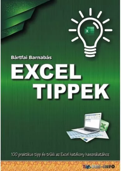 Excel tippek - 100 praktikus tipp és trükk az Excel hatékony használatához