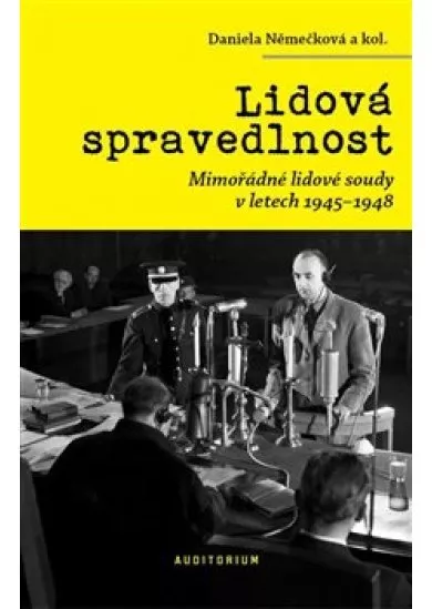 Lidová spravedlnost - Mimořádné lidové soudy v letech 1945-1948