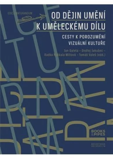 Od dějin umění k uměleckému dílu - Cesty k porozumění vizuální kultuře