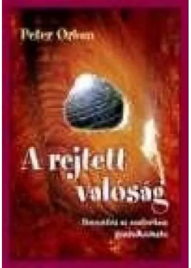 A REJTETT VALÓSÁG