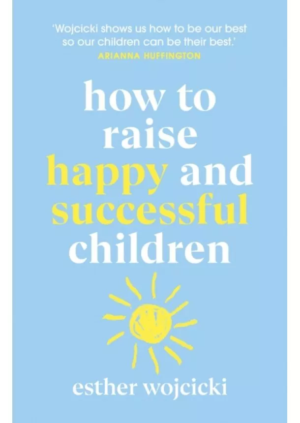 Esther Wojcicki - How to Raise Successful People