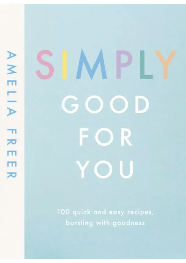 Amelia Freer - Simply Good For You