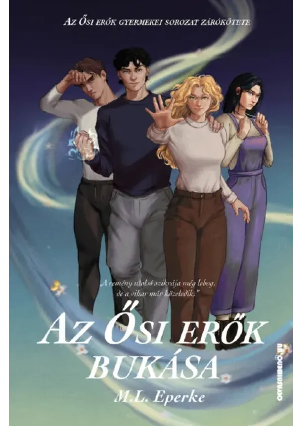 M. L. Eperke - Az Ősi Erők Bukása - Az Ősi erők gyermekei