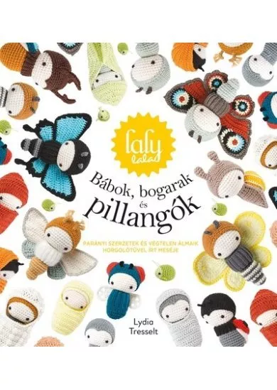 LALYLALA - Bogarak, hernyók és pillangók - Parányi szerzetek és végtelen álmaik horgolótűvel írt meséje