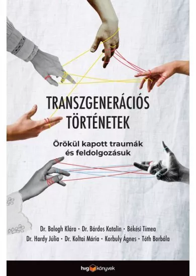 Transzgenerációs történetek - Örökül kapott traumák és feldolgozásuk