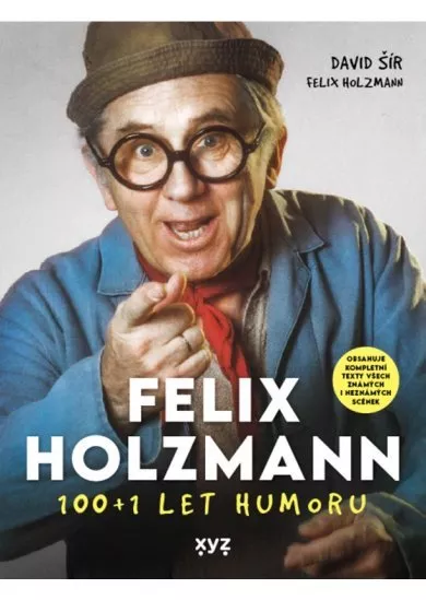 Felix Holzmann: 100+1 let humoru