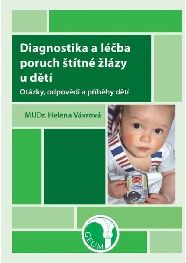 Helena Vávrová - Diagnostika a léčba poruch štítné žlázy u dětí - Otázky, odpovědi a příběhy dětí