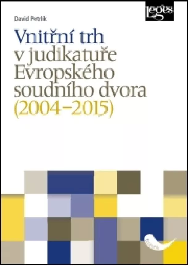 David Petrlík - Vnitřní trh v judikatuře Evropského soudního dvora (2004–2015)