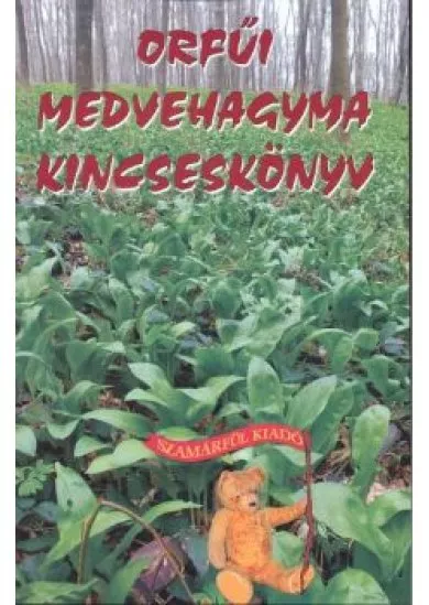 ORFŰI MEDVEHAGYMA KINCSESKÖNYV