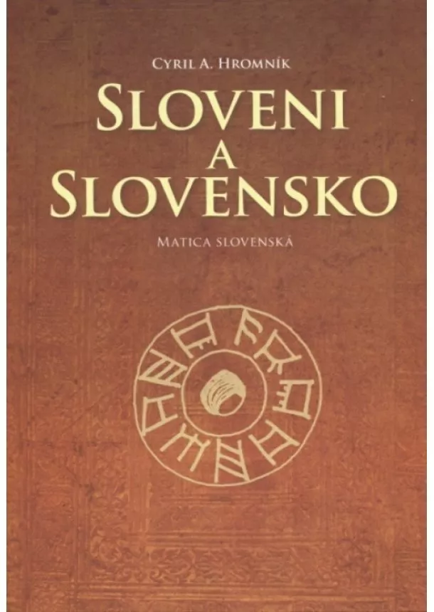 Cyril A. Hromník - Sloveni a Slovensko