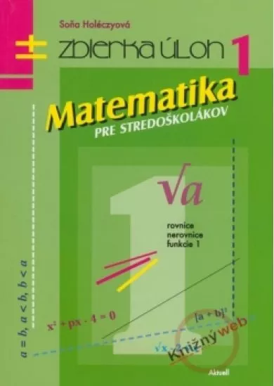 Matematika pre stredoškolákov, zbierka úloh 1