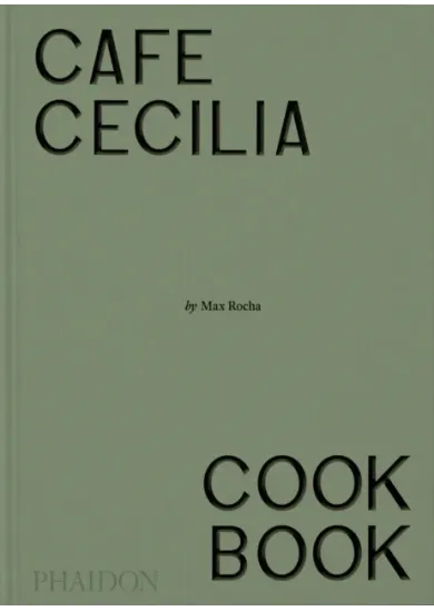 Cafe Cecilia Cookbook