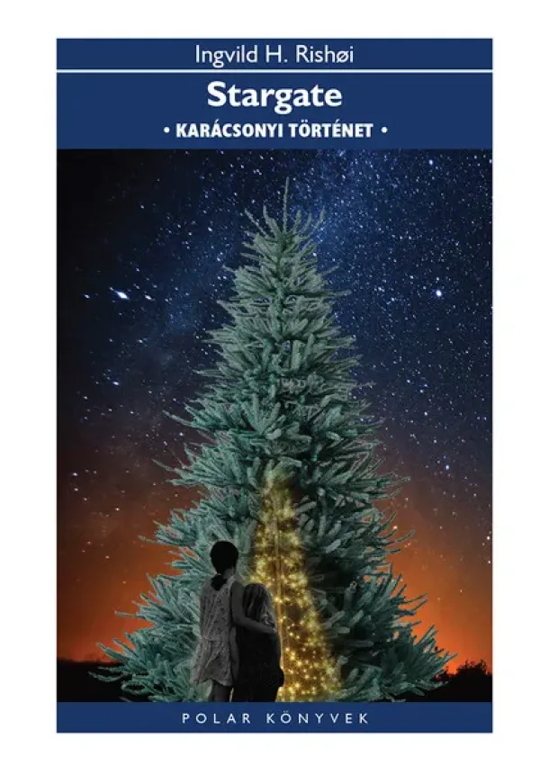 Ingvild H. Rishoi - Stargate - Karácsonyi történet - Polar Könyvek §K