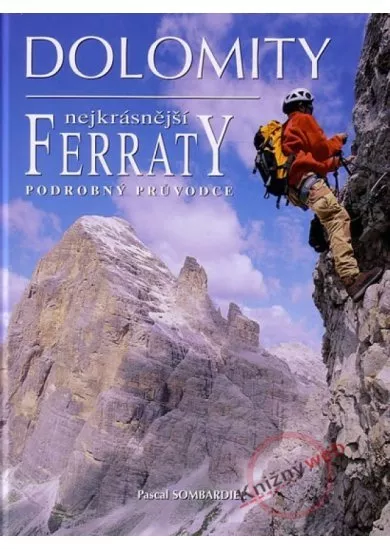 Dolomity - nejkrásnější Ferraty - podrobný prův